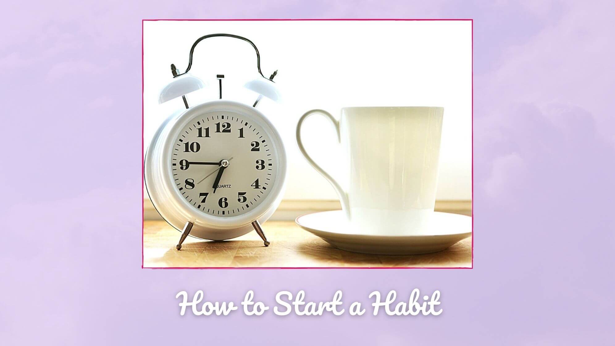 How To Start Habits